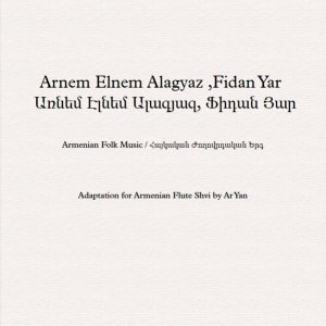 Arnem Elnem Alagyaz, Fidan Yar/Partition Shvi/Առնեմ Էլնեմ Ալագյազ, Ֆիդան Յար/Նոտաներ Շվիի համար