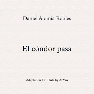 Daniel Alomía Robles - El cóndor pasa / Partitions Flûte