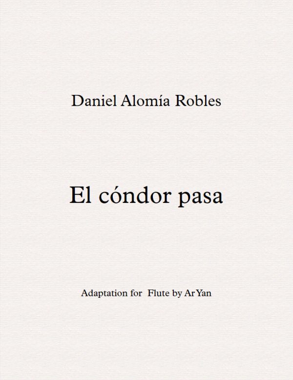 Daniel Alomía Robles - El cóndor pasa / Partitions Flûte