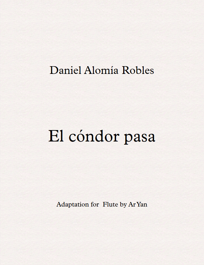 Daniel Alomía Robles - El cóndor pasa / Partitions Flûte